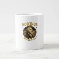 No Kings Since 1776 Classic Giant Coffee Mug