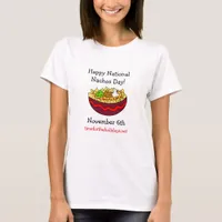 Happy National Nachos Day, November 6th T-Shirt