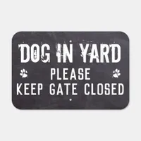 Dog in Yard - Fence  Please Keep Gate Closed Metal Sign