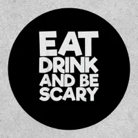 Eat Drink And Be Scary Halloween Retro Classic Patch