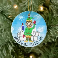 2020 was Elfed Up, Funny Elf  in Facemask Ceramic Ornament