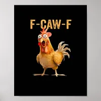 Chicken F-Caw-F Funny Trendy Poster