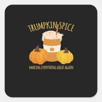 Trumpkin Spice Thanksgiving Making Everything Grea Square Sticker