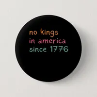 No Kings In America Since 1776 Freedom Anti Crown Button
