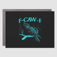 Funny F-Caw-F Humor Crow Gothic Car Magnet
