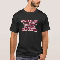 The Red Pen is Your Best Friend T-Shirt