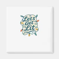 Let's Get Lit Funny Christmas Lights Holiday Party Magnet