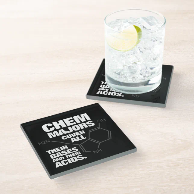 Funny Chemistry Majors Cover Their Bases ... Glass Coaster