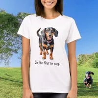 Be the First To Wag Cute Dachshund Dog Themed T-Shirt