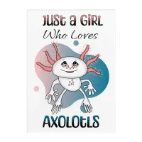 Just a Girl who Loves Axolotls Acrylic Print