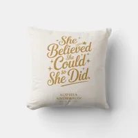 She Believed She Could | Inspirational Graduation Throw Pillow