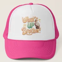 what's up brother funny saying (A) Trucker Hat