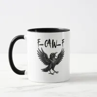 Funny F-Caw-F Raven Bird Cawing Graphic F-Caw-F Cr Mug
