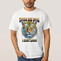 Tigers are Boss | I Aint Lion T-Shirt