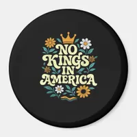 No Kings In America Since 1776 Groovy Style Magnet