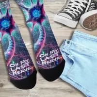 "On My Last Nerve" Humorous Science Biology Socks