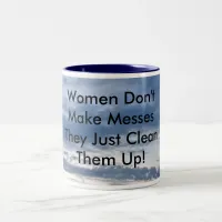 Women Don't Make Messes Two-Tone Coffee Mug