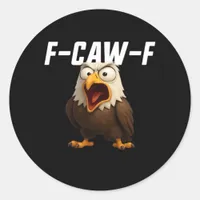 F-Caw-F Funny F-Caw-F Gear Classic Round Sticker