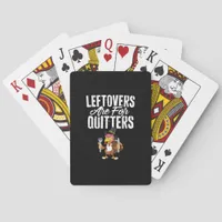 Leftovers Are For Quitters Funny Thanksgiving Turk Poker Cards