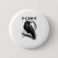 Funny F-Caw-F Crow Retro Graphic Button