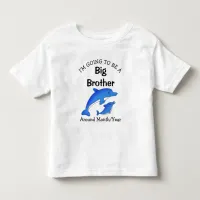 I'm going to be a Big Brother Toddler  Toddler T-shirt