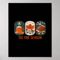 Tis The Season Football Game Day, Fall Autumn Poster