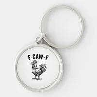 Funny F-Caw-F Chicken Graphic Sarcastic Bird Keychain