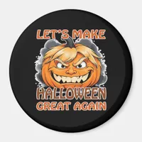 Funny Trumpkin - Let's Make Halloween Great Again  Magnet