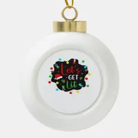 Let's Get Lit Funny Christmas Drinking Lights Sant Ceramic Ball Christmas Ornament