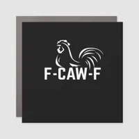 F-Caw-F Funny Wordplay Quote Creative Casual Car Magnet