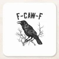 Funny F-Caw-F Crow Bird Raven Men Women Square Paper Coaster
