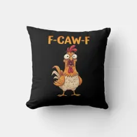 F-Caw-F Funny Chicken Saying Rooster Meme Sarcasti Throw Pillow