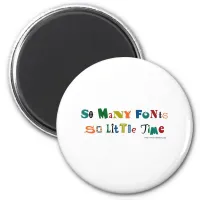 So many Fonts Funny Saying Magnet