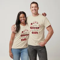 Christmas Quote Love the Giver Holiday T-Shirt