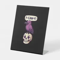 F-Caw-F Crow Skull Halloween Humor Graphic Design Pedestal Sign