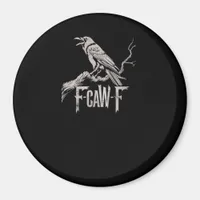 F-Caw-F Crow Pun Funny Bird Cawing Grunge Back Tri Magnet
