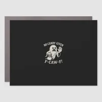 Spooky No Given F-Caw-F Graphic Car Magnet