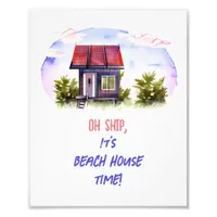 Oh Ship, It's Beach House Time! Photo Print