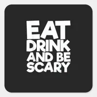 Eat Drink And Be Scary Halloween Retro Classic Square Sticker