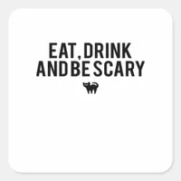 Eat Drink And Be Scary Halloween Fan Text Art Crea Square Sticker