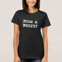 Rise and Resist | Anti Donald Trump T-Shirt