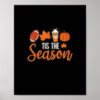 Pumpkin Spice Football Tis The Season Fall Thanksg Poster