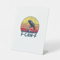 F-Caw-F Funny Raven Crow Vintage Gothic Bird Pun M Pedestal Sign