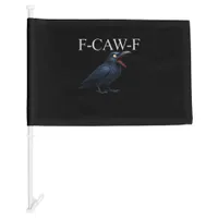 F-Caw-F Crow Funny Crow F-Caw-F Gear Cool Unique Car Flag