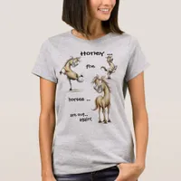 Hilarious Horse Saying  T-Shirt