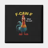 Chicken F-CAW-F F-caw-F Magnet