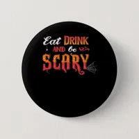 Eat Drink And Be Scary Funny Vintage Button