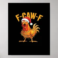 F-Caw-F Chicken Christmas Essential Poster