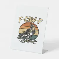 Humor Gothic F Caw F Funny Crow Creative Style Pedestal Sign