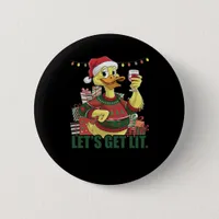 Christmas Duck, Let's Get Lit  Button